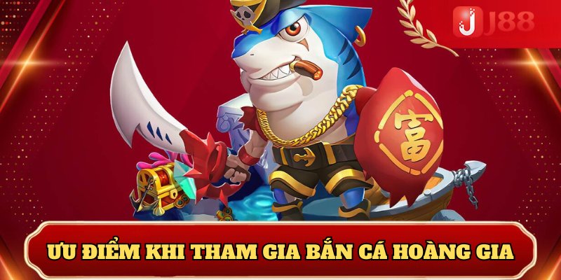 Ưu điểm nổi bật nhất của trò chơi bắn cá hoàng gia 