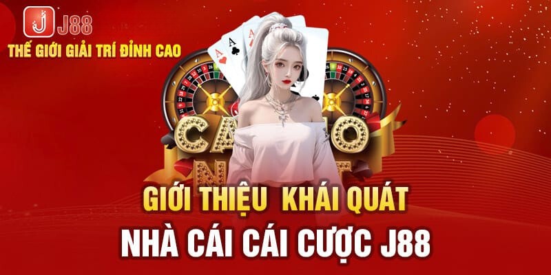 Giới thiệu tổng quan nhà cái J88