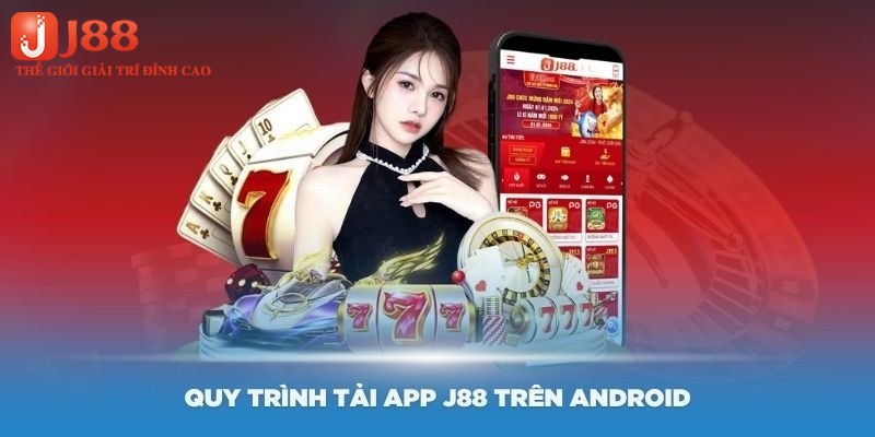 Hướng dẫn tải app J88 về Android