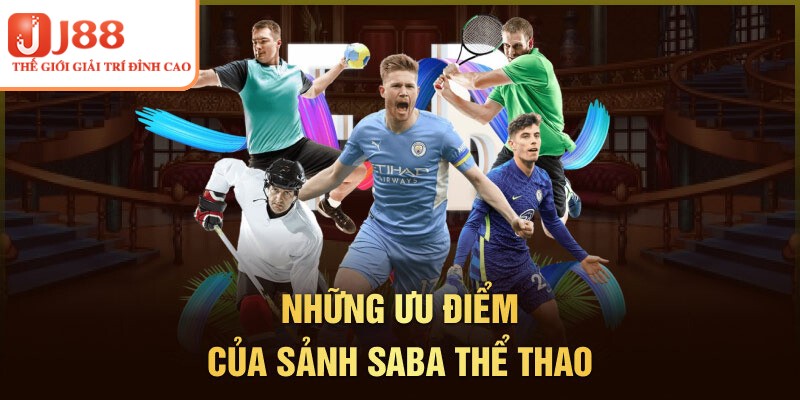 Ưu điểm đáng quan tâm tại Saba thể thao