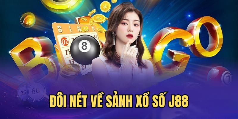 Giới thiệu sảnh xổ số J88